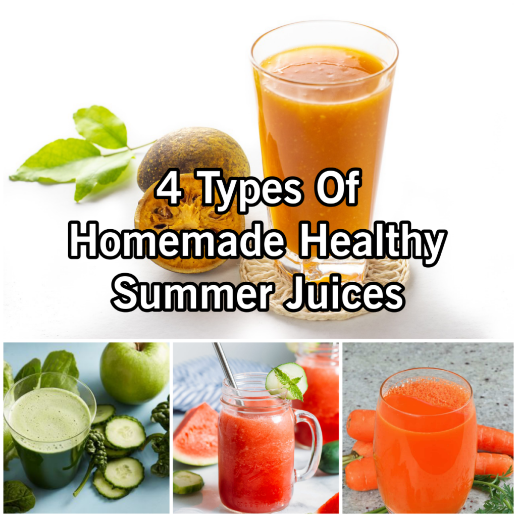 4 Types Of Homemade Healthy Summer Juices